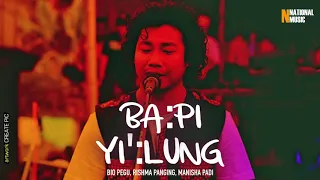 Ba: Pi Yi': Lung - Bio Pegu, Rishma Panging, Manisha Padi | Avinav Hazarika | New Mising Song 2020