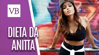 Dieta da Anitta - Você Bonita (25/05/18)