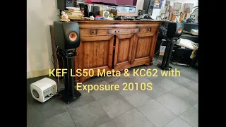 KEF LS50 Meta & KC62 with Exposure 2010S