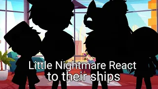 Little Nightmare React to their ships || Gacha Club Little Nightmare ||
