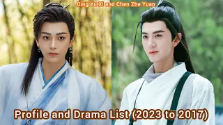 Ding Yu Xi and Chen Zhe Yuan | Profile and Drama List (2023 to 2017) |