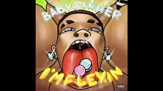 BABYSINNER - I"m flexin