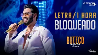 Gusttavo Lima - Bloqueado (letra / 1 hora)  Balada Música