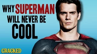 Why Superman Will Never Be Cool