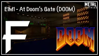 E1M1 - At Doom's Gate (DOOM) [Metal Fortress Remix]