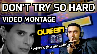 "IT`S ONLY FOOLS THEY MAKE THESE RULES" Queen - Don't Try So Hard [video montage]-1st time reaction