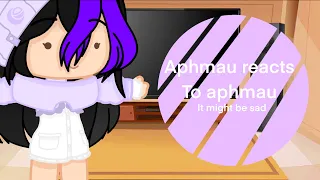 Aphmau reacts to Aphmau  might be sad