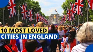 10 Most Loved Cities in England