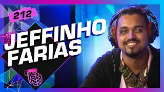 JEFFINHO FARIAS (CEGUINHO DA PRAÇA) - Inteligência Ltda. Podcast #212