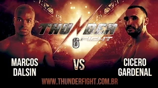 Thunder Fight 6 - Cicero Gardenal vs Marcos Dalsin