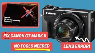 How to Fix Canon G7 Mark ii Camera Lens Error, No Tools Needed! Stuck Camera Lens