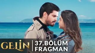 Gelin 37. Bölüm Fragmanı l Ben Artık Baba Olmak İstiyorum Hançer !