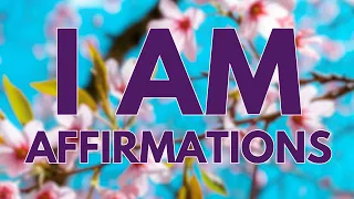 I AM Affirmations ✨ POSITIVE Morning Affirmations for Gratitude, Joy & Love ✨ (said once)