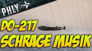 War Thunder Do-217 - SCHRAGE MUSIK - Am I doing It Wrong? War Thunder Gameplay