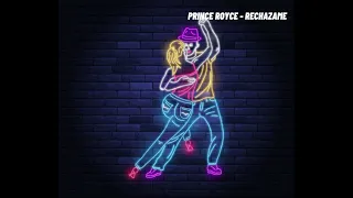 PRINCE ROYCE - RECHAZAME (SPEED UP)