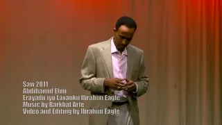 Abdihamiid Elmi - Music Video (Saw) 2011 by Ibrahim Eagle