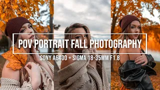 POV Portrait Photography (Fall Edition) / Sony a6400 + Sigma 18-35mm f1.8