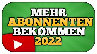 Mehr Abonnenten in 2022 auf YouTube bekommen [Schnell]