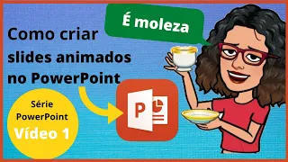 Como fazer slides animados com o PowerPoint para suas aulas/apresentações de trabalho.