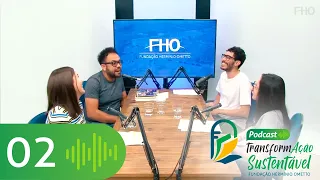 #2 - A importância da reciclagem - Podcast TransformAção Sustentável da FHO