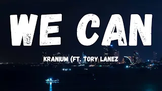 KRANIUM - We Can (Ft. Tory Lanez) (lyrics)