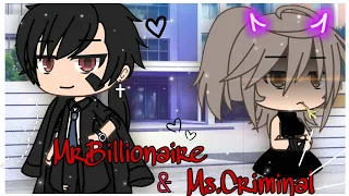 Mr.Billionaire and Ms.Criminal | Gacha Life Mini Movie