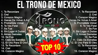 El Trono de Mexico 2023 MIX ~ Top 10 Best Songs ~ Greatest Hits ~ Full Album