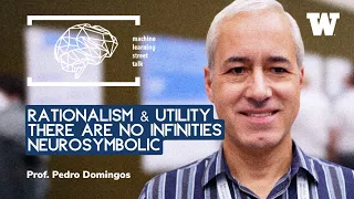 #96 Prof. PEDRO DOMINGOS - There are no infinities, utility functions, neurosymbolic