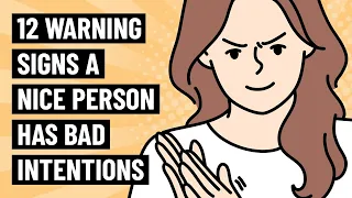 12 Signs a Nice Person Has Bad Intentions