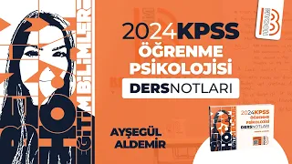 3)KPSS Eğitim Bilimleri -Öğrenme Psikolojisi -Öğrenmeyi Etkileyen Faktörler 1- Ayşegül ALDEMİR-2024