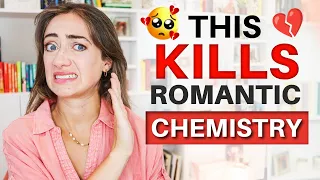 7 Deadly Romance MISTAKES Writers Make ❌ avoid these chemistry killers!