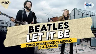 LET IT BE (BEATLES) - Tudo sobre esse clássico | Part. @miloandreo - Por Dentro Da Canção #07