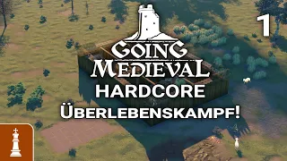 #1: HARDCORE ÜBERLEBENSKAMPF im Mittelalter | Let's Play Going Medieval | gameplay deutsch tutorial