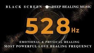 528 Hz MOST POWERFUL LOVE HEALING FREQUENCY | Emotional & Physical Healing | Miracle Frequency Music