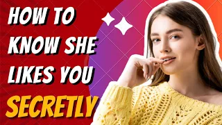 How To Know Now If a Girl Likes You Secretly || Psychology Tricks