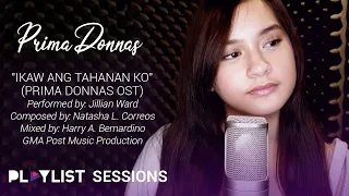 Playlist Sessions: Ikaw Ang Tahanan Ko – Jillian Ward (Prima Donnas OST)