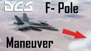 DCS: The F-Pole Maneuver and its Advantages