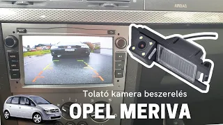 Opel Meriva tolató kamera beszerelés | Astra H J Corsa Meriva Vectra Zafira Insignia