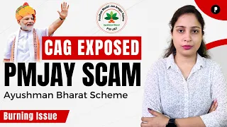 PMJAY Scam | CAG exposes | Ayushman Bharat Scheme #currentaffairs #burningissue @ParchamClasses