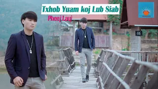 Txhob yuam koj siab  Music Video By Pheej Lor New Song 2024