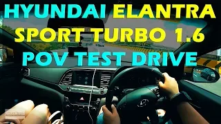 (2018) Malaysia Hyundai Elantra Sport Turbo 1.6 POV Test Drive #hyundaielantraturbo