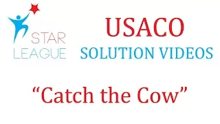 USACO Catch the Cow Solution Video