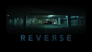 REVERSE (2018) Short Film HD, director. Josh Tanner