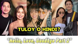 "Ang Katotohanan Bakit Hindi Natuloy Ang Hello, Love, Goodbye Part 2 🤔🔎"