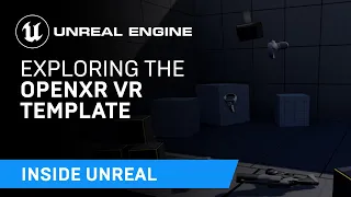 Exploring the OpenXR VR Template | Inside Unreal