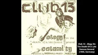 Club 13 - Elegy On The Death Of A Late Famous General (1969, Germany)