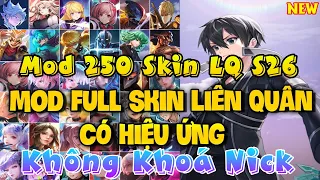 MOD 250 Skin Liên Quân Full Hiệu Ứng Mới Nhất Mùa 26 Cập Nhật Phiên Bản Mới