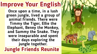 jungle friends Reunite | Improve English | English Listening Practice | English Speaking Practice