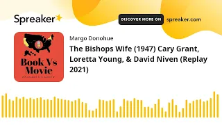 The Bishops Wife (1947) Cary Grant, Loretta Young, & David Niven (Replay 2021)