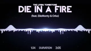 The Living Tombstone - Die In A Fire (feat  EileMonty & Orko)